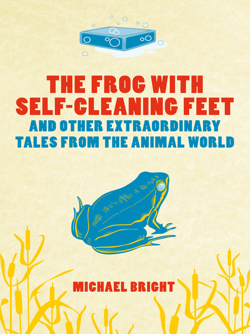 Title details for The Frog with Self-cleaning Feet by Michael Bright - Available